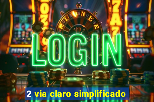 2 via claro simplificado